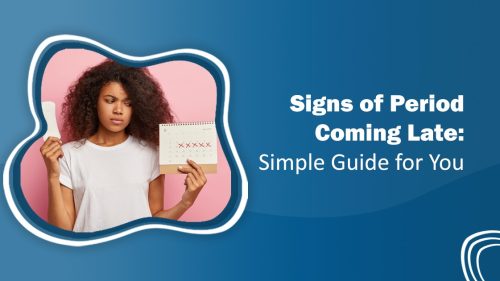 Signs of Period Coming Late