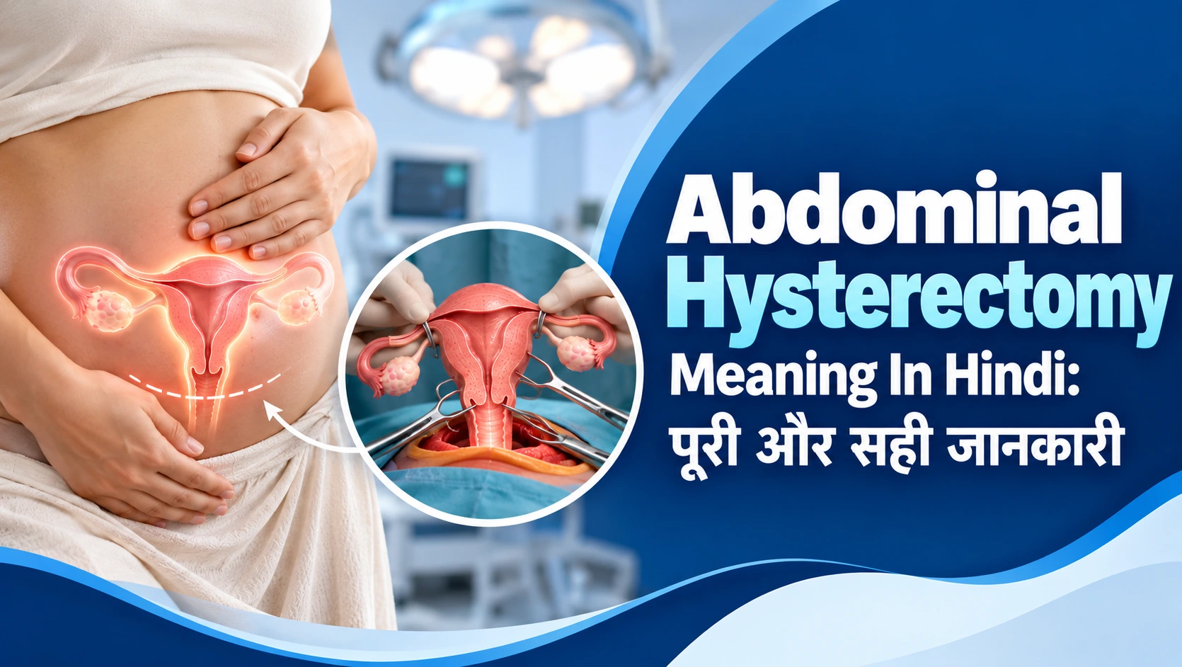 Woman consulting Dr Rita Bakshi gynaecologist Delhi about abdominal hysterectomy meaning in Hindi and treatment options