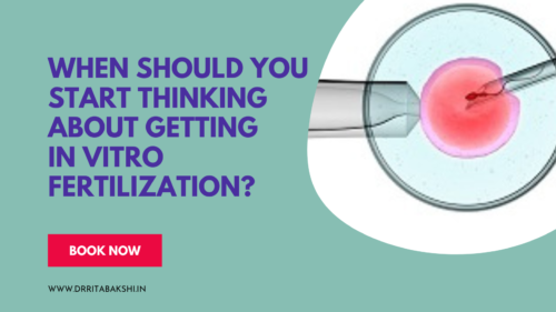 When should you start thinking about getting in vitro fertilization?