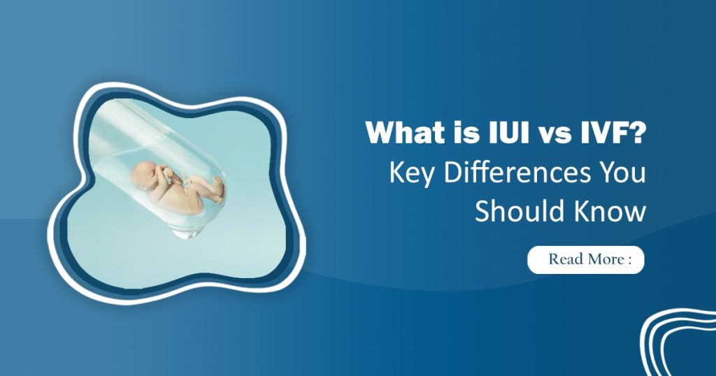IUI vs IVF