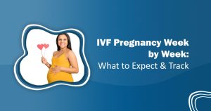 IVF Pregnancy Week by Week