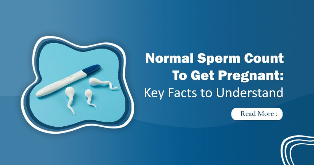 Normal Sperm Count to Get Pregnant