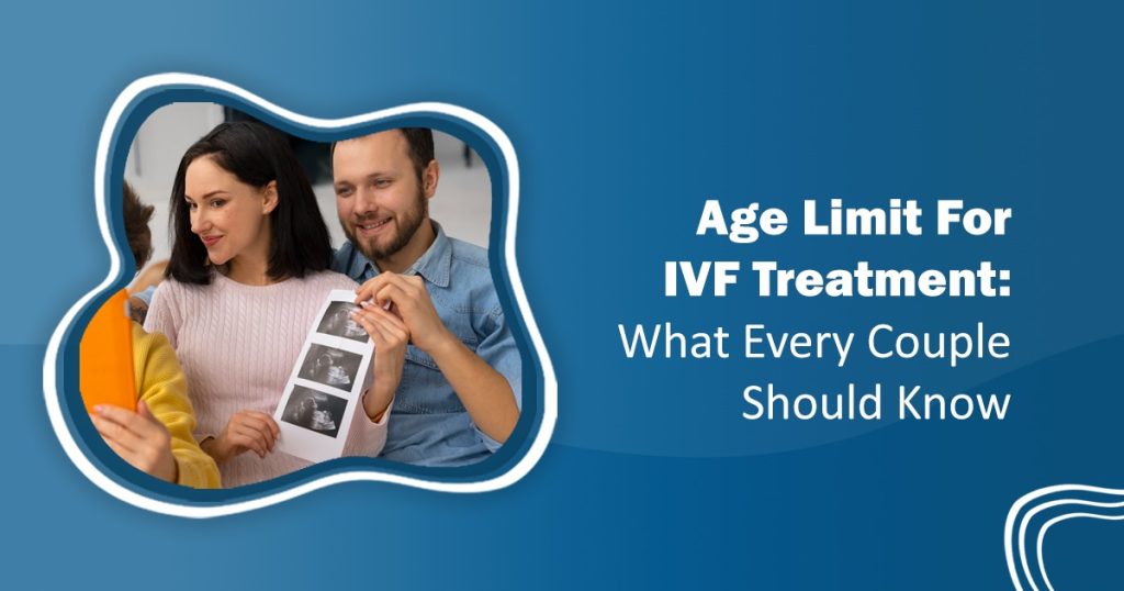 Age Limit for IVF Treatment