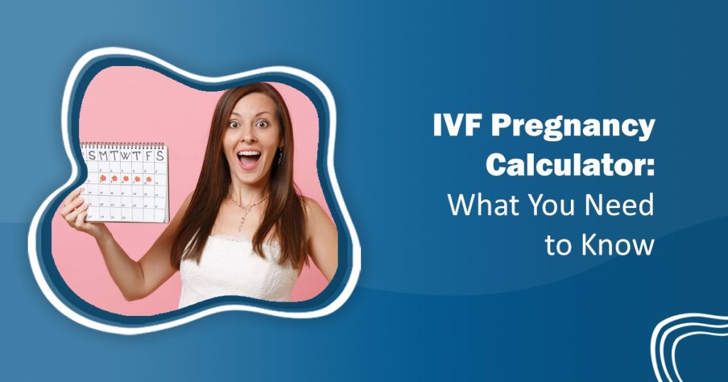 IVF Pregnancy Calculator: