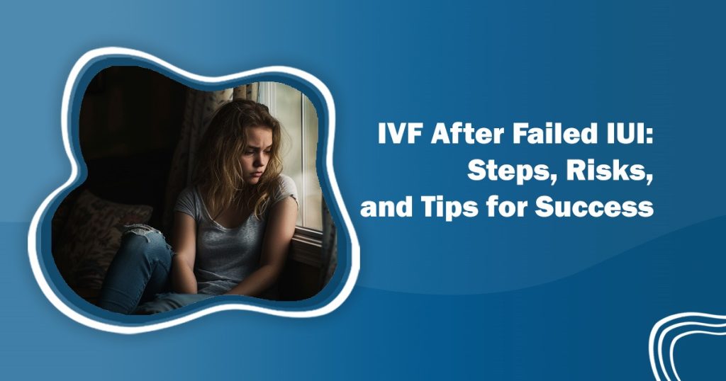 IVF After Failed IUI