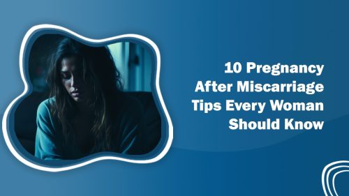Pregnancy After Miscarriage Tips