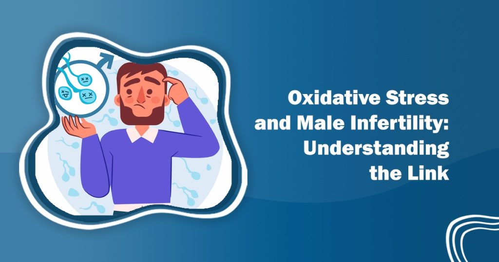 Oxidative Stress & Male Infertility